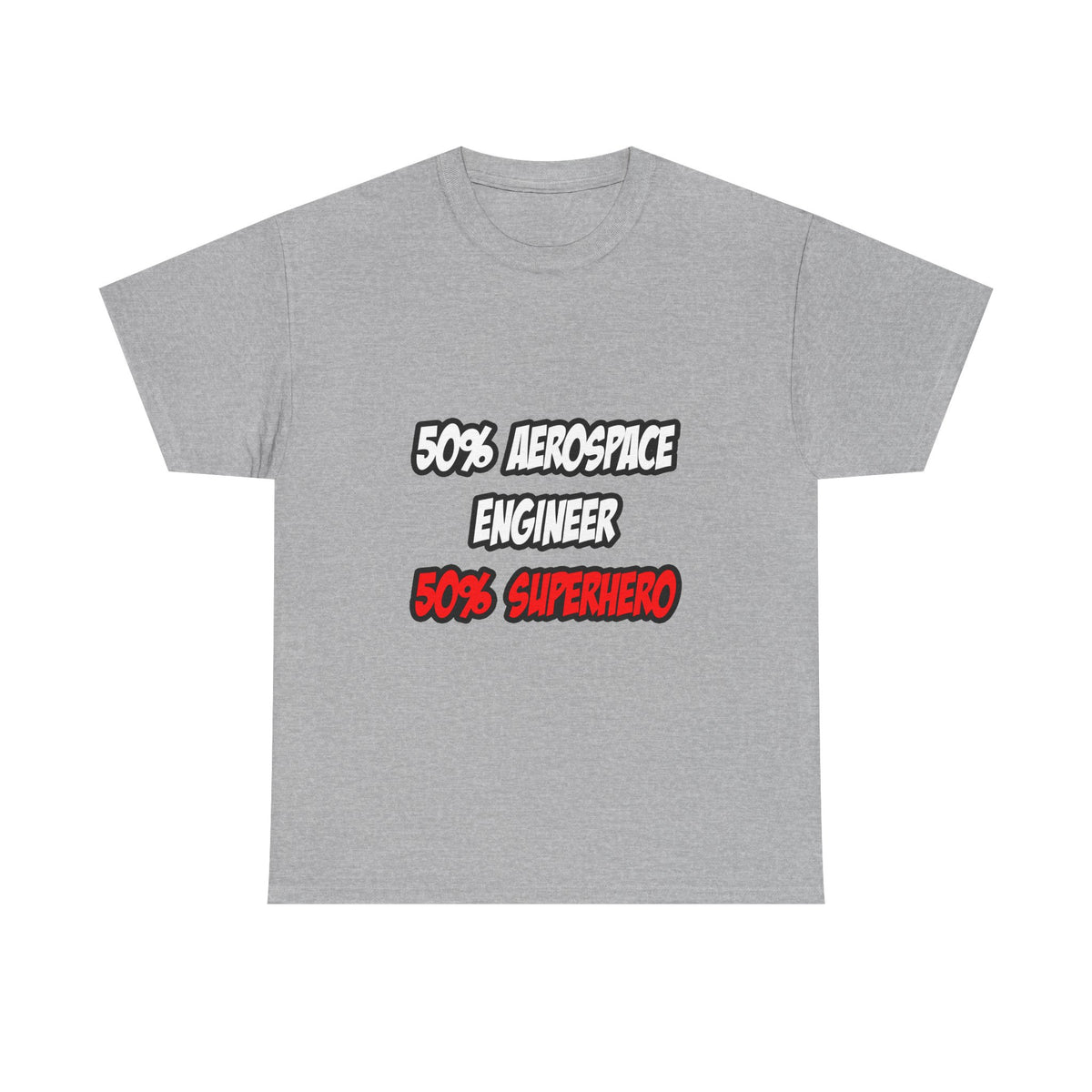 Half Aerospace Engineer...Half Superhero - Unisex Heavy Cotton Tee