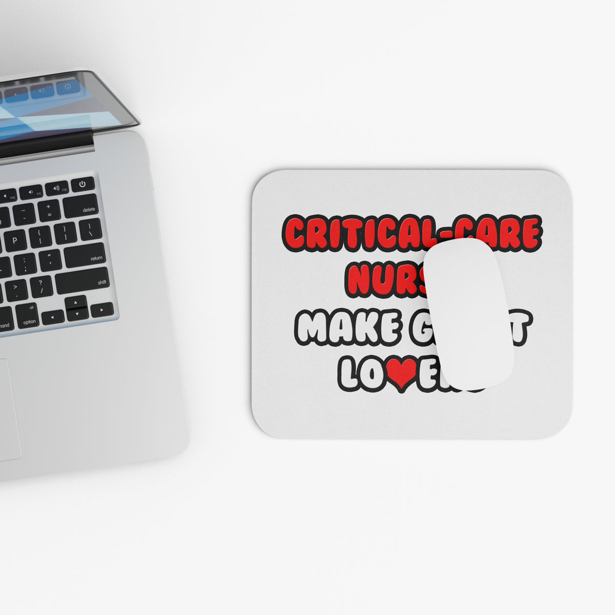 Critical Care Nurses Make Great Lovers - Mouse Pad (Rectangle)