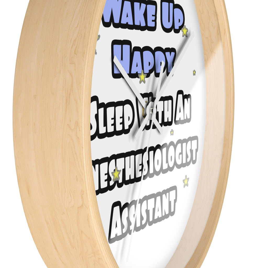 Wake Up Happy .. Sleep With Anesthesiologist Asst - Wall Clock
