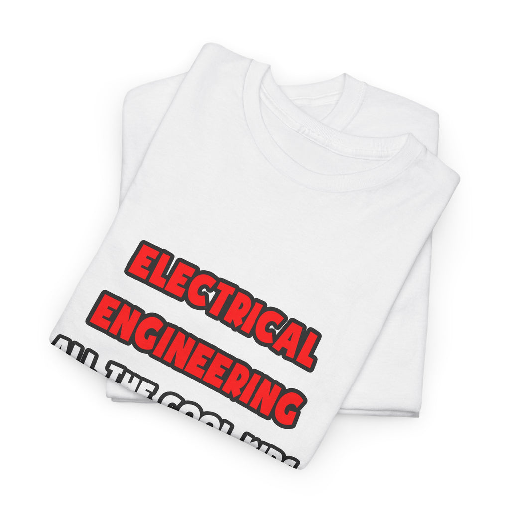 Funny Electrical Engineer Shirts and Gifts - Unisex Heavy Cotton Tee