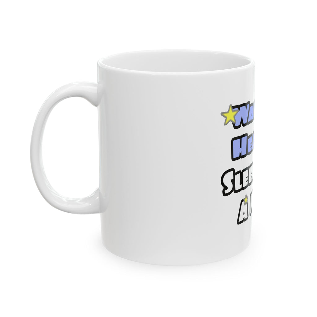 Wake Up Healthy...Sleep With a Nurse - Ceramic Mug, (11oz, 15oz)
