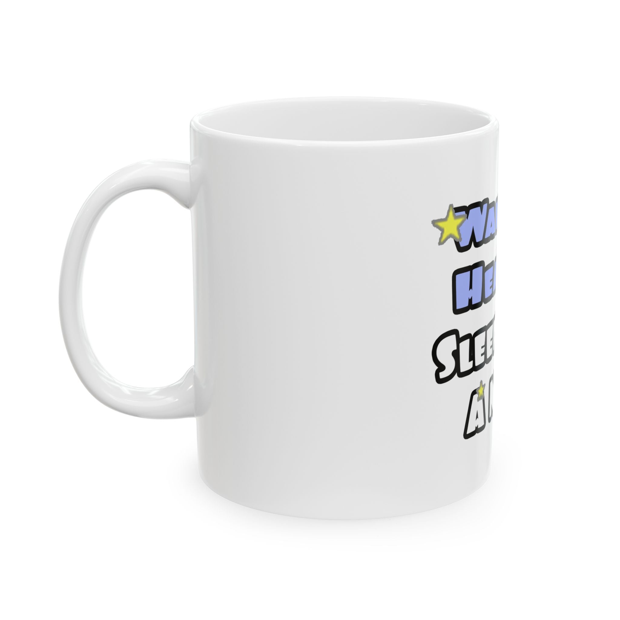 Wake Up Healthy...Sleep With a Nurse - Ceramic Mug, (11oz, 15oz)