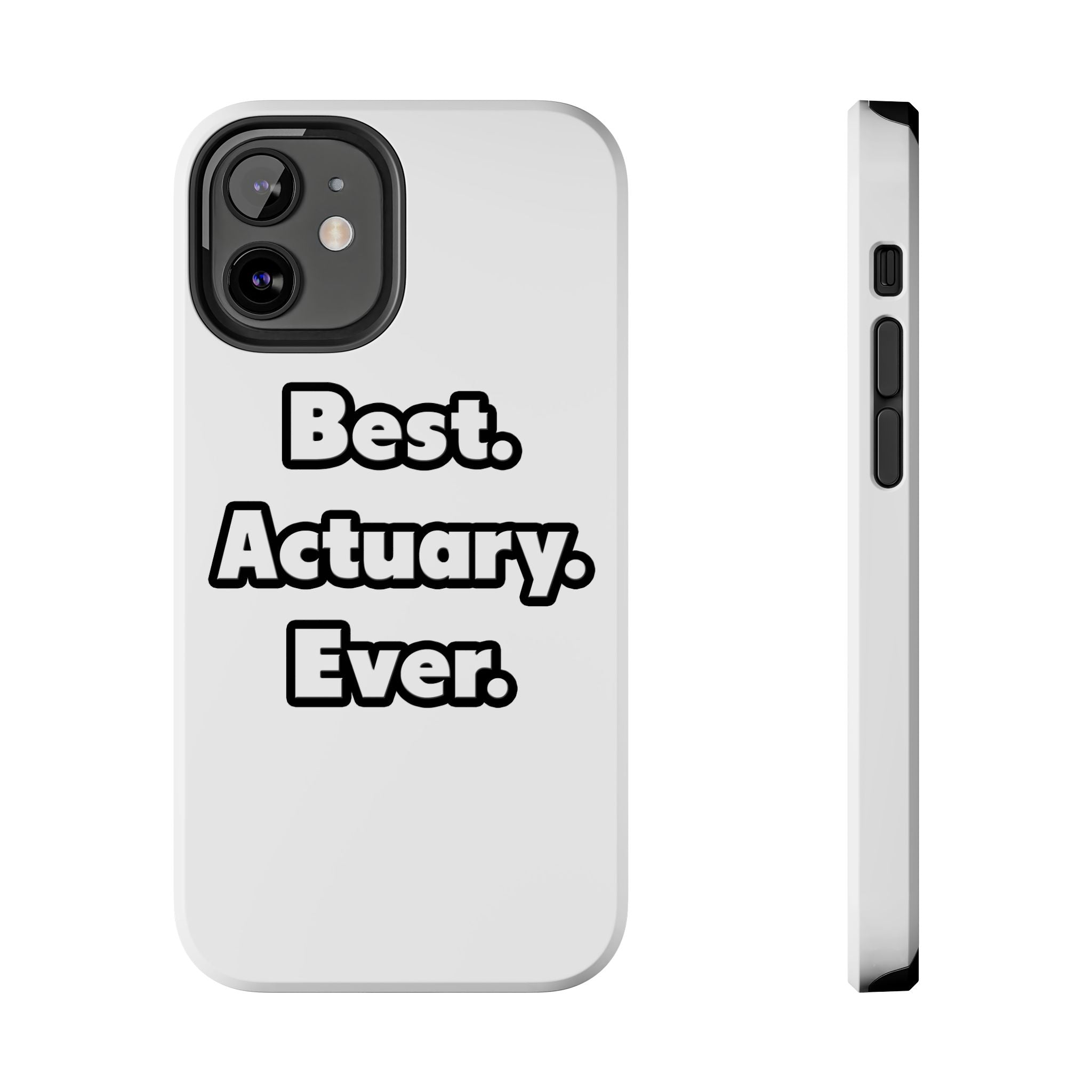 Best. Actuary. Ever - Tough Phone Cases