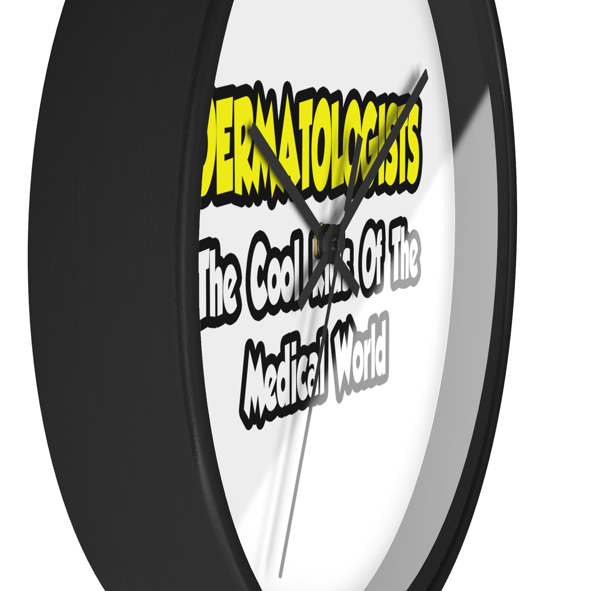Dermatologists...Cool Kids of Medical World - Wall Clock
