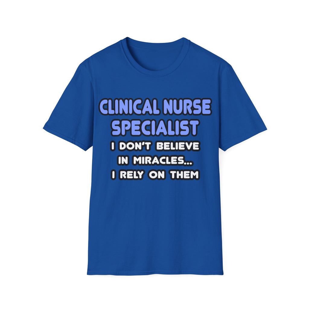 Miracles and Clinical Nurse Specialists - Unisex Softstyle T-Shirt
