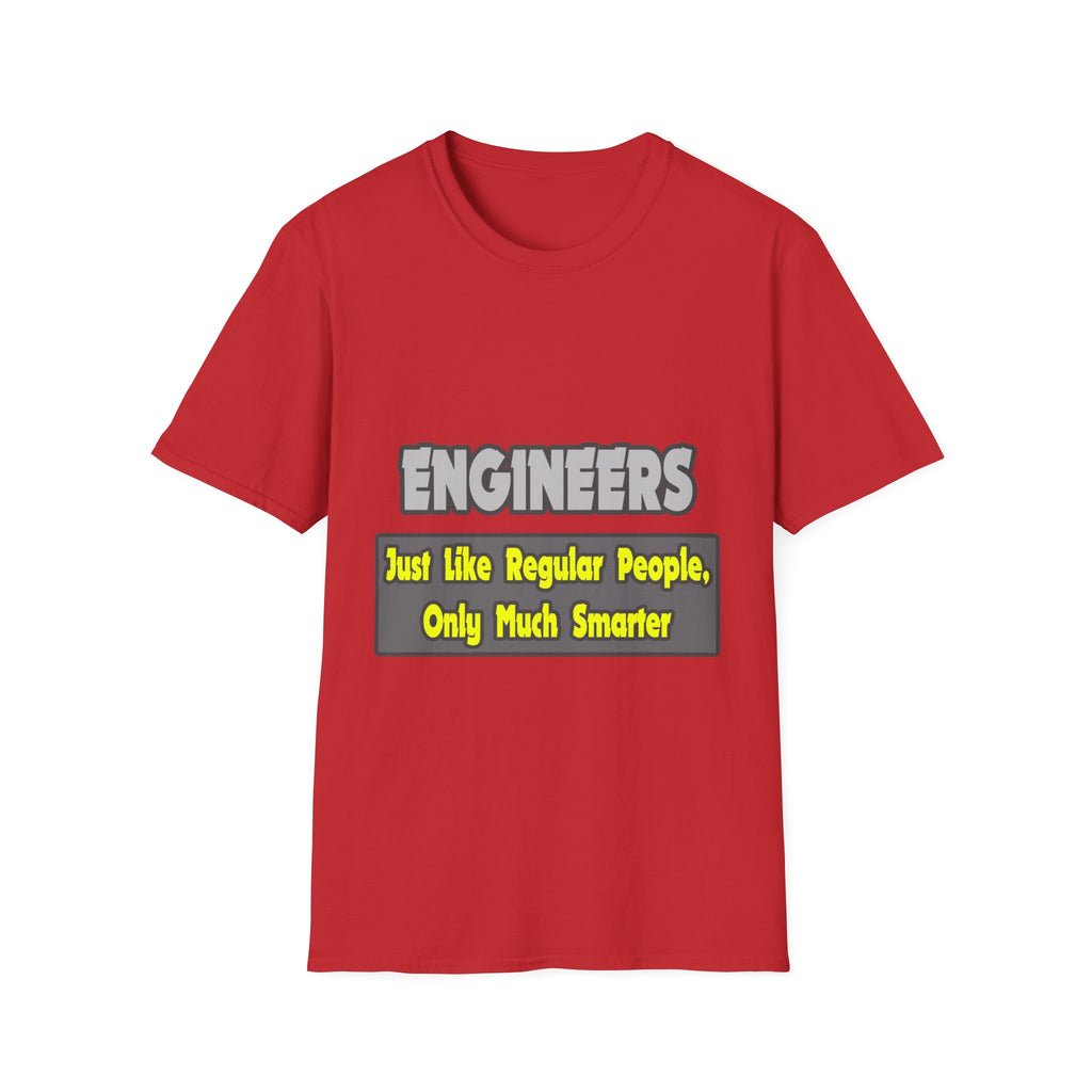 Engineers...Smarter - Unisex Softstyle T-Shirt