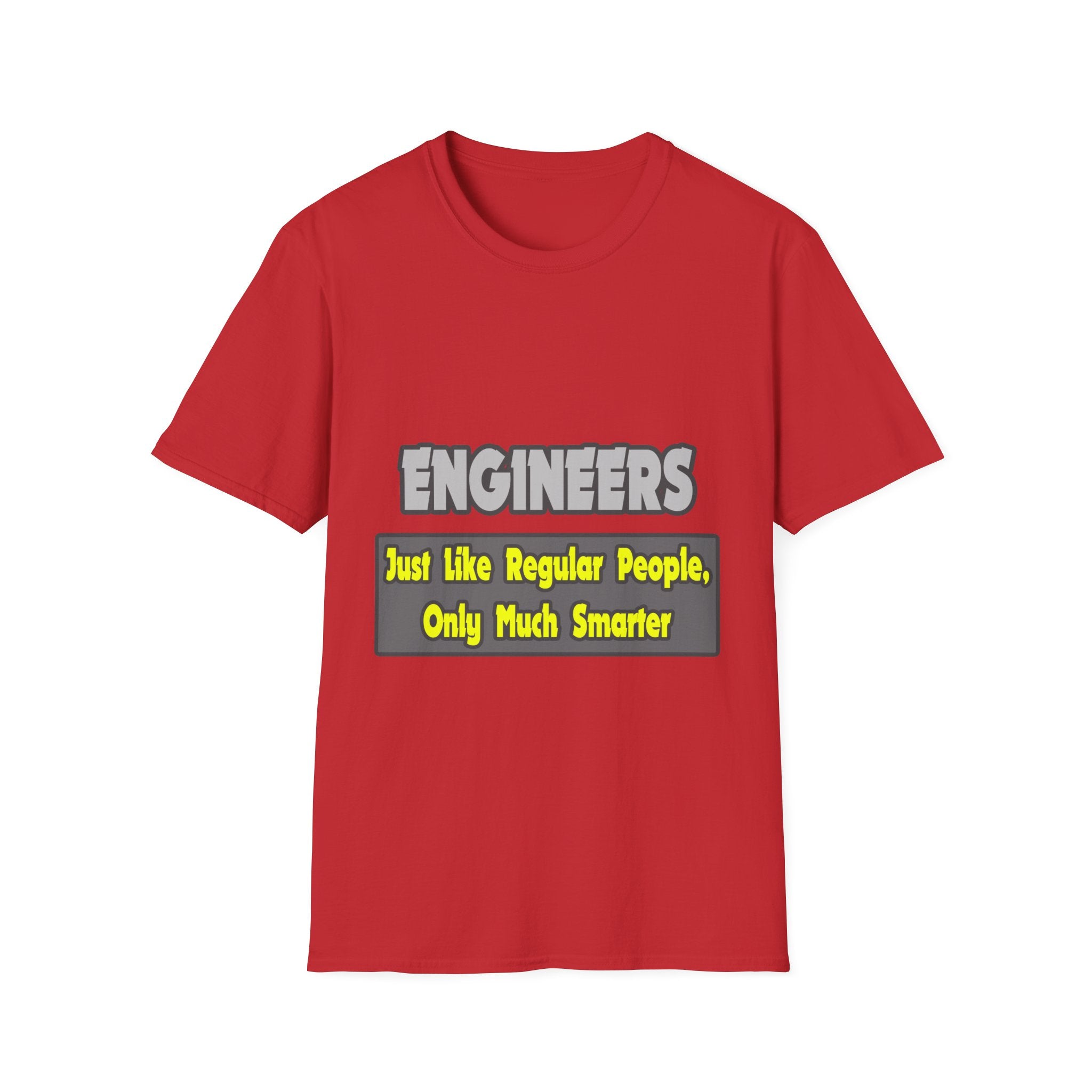 Engineers...Smarter - Unisex Softstyle T-Shirt