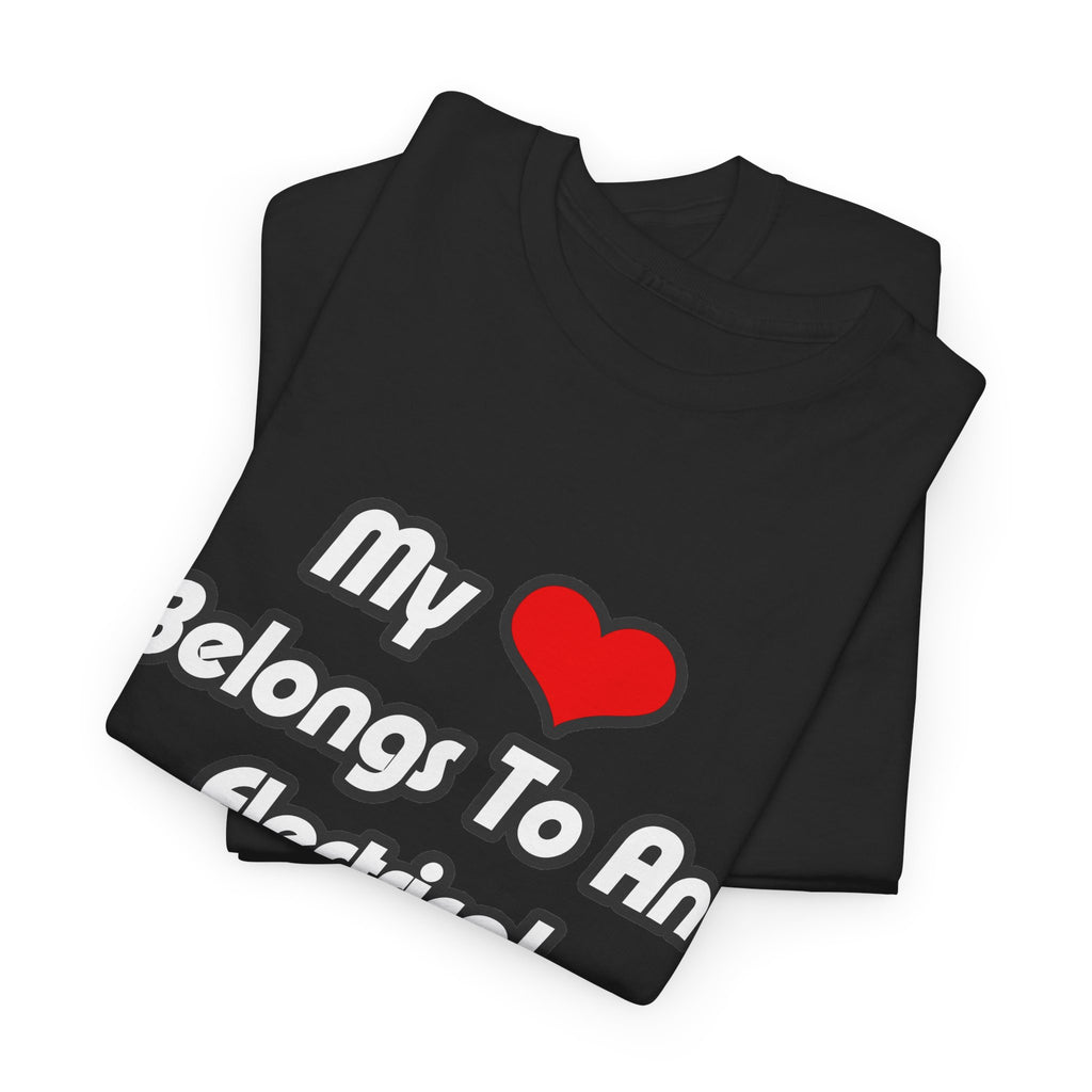 My Heart Belongs To An Electrical Engineer - Unisex Heavy Cotton Tee