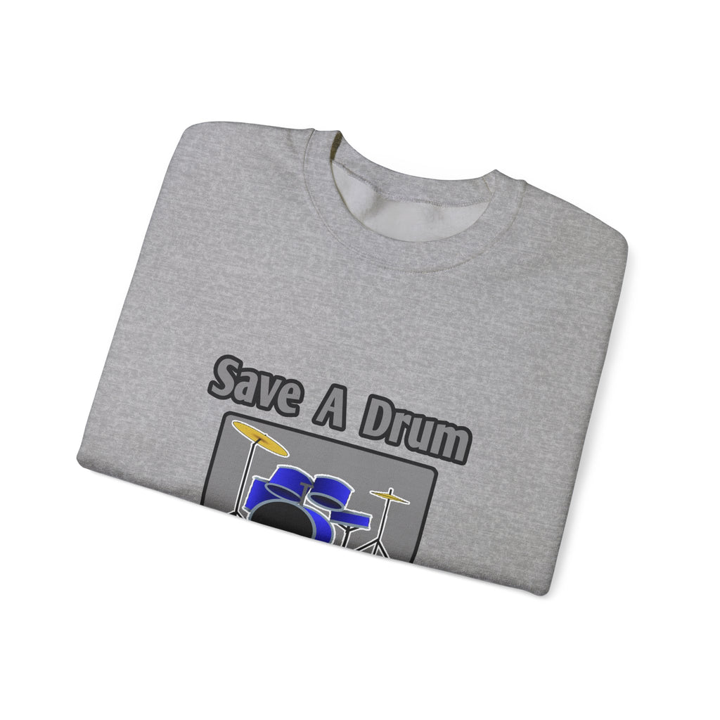 Save a Drum...Bang a Teacher - Unisex Heavy Blend™ Crewneck Sweatshirt