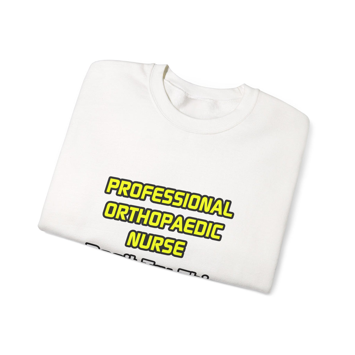 Professional Orthopaedic Nurse .. Joke - Unisex Heavy Blend™ Crewneck Sweatshirt