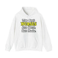 The Best Nurses Are Born, Not Made - Unisex Heavy Blend™ Hooded Sweatshirt