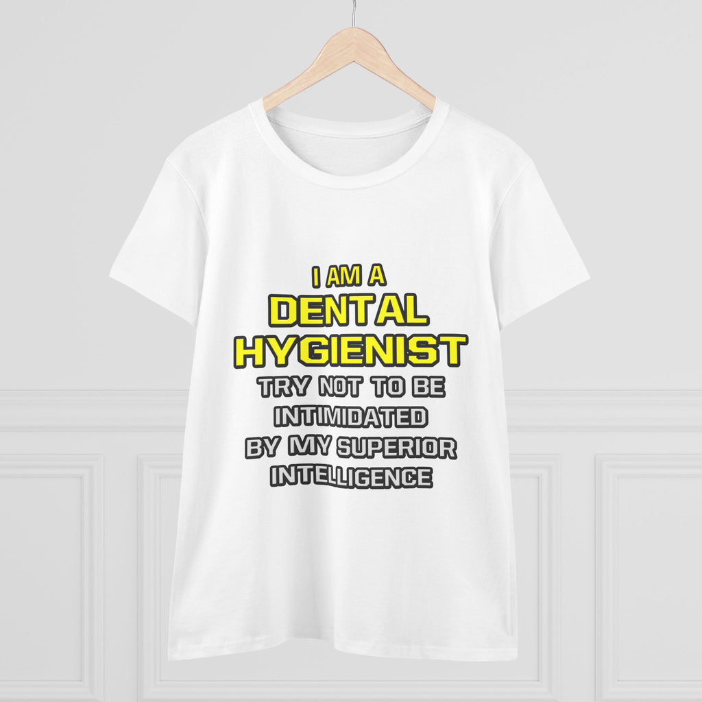 Dental Hygienist...Superior Intelligence - Women's Midweight Cotton Tee