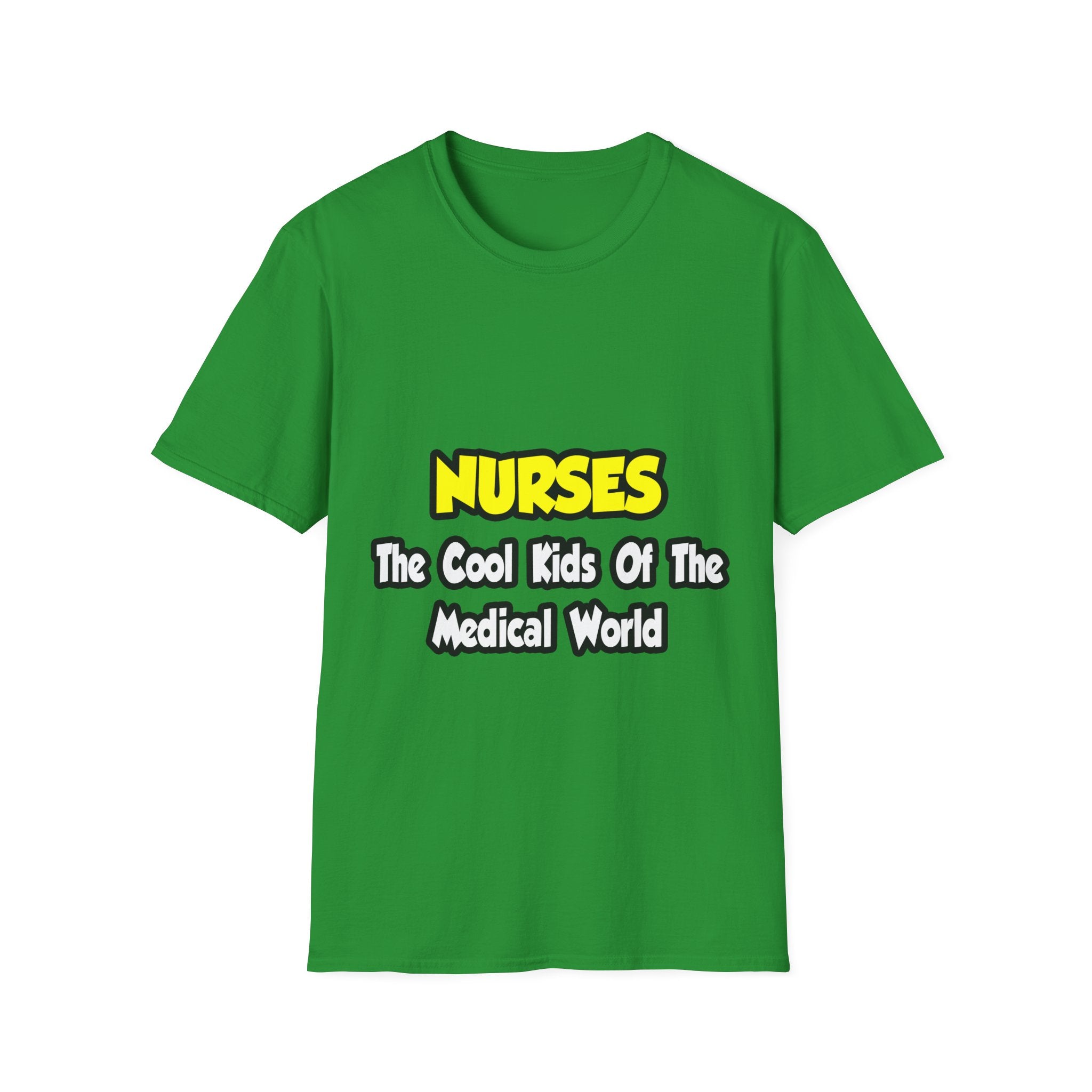 Nurses...Cool Kids of Medical World - Unisex Softstyle T-Shirt