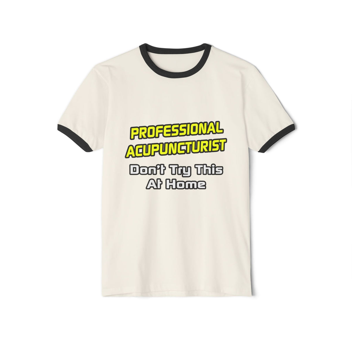 Professional Acupuncturist .. Joke - Unisex Cotton Ringer T-Shirt
