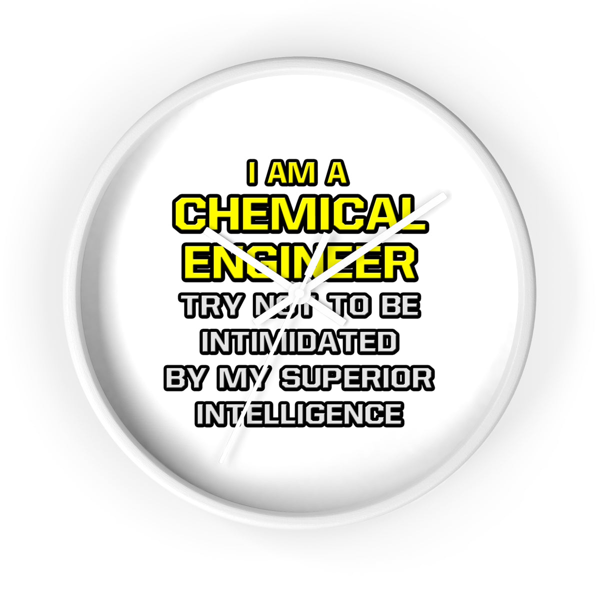 Chemical Engineer...Superior Intelligence - Wall Clock