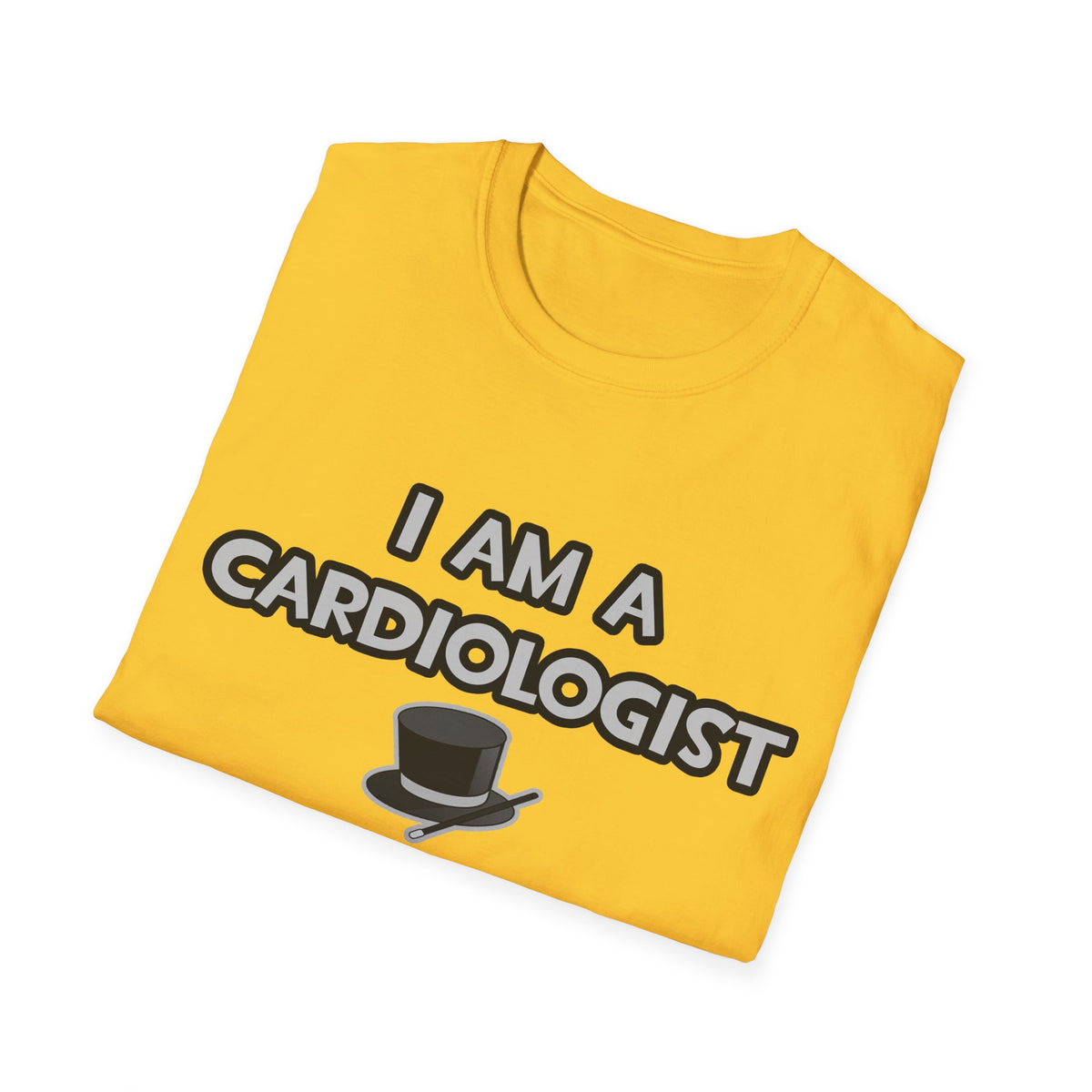 I Am A Cardiologist ... Not A Magician - Unisex Softstyle T-Shirt