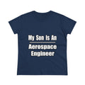 My Son Is An Aerospace Engineer - Women's Midweight Cotton Tee