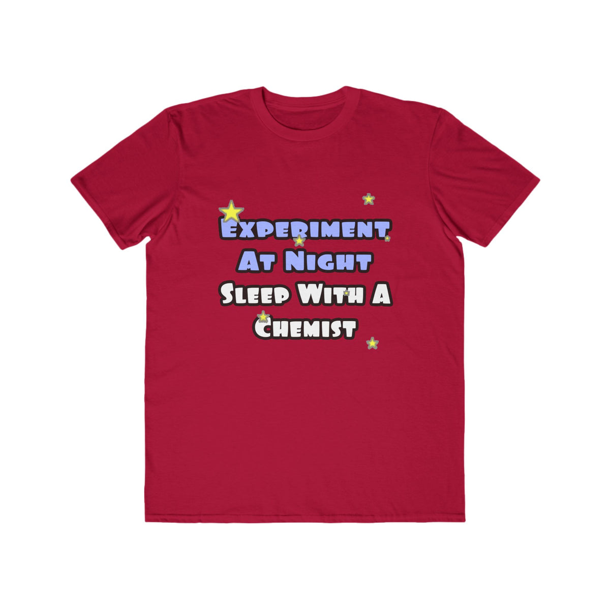 Experiment At Night...Sleep With a Chemist - Men's Lightweight Fashion Tee