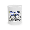 Wake Up Happy .. Sleep With an Acupuncturist - Ceramic Mug, (11oz, 15oz)