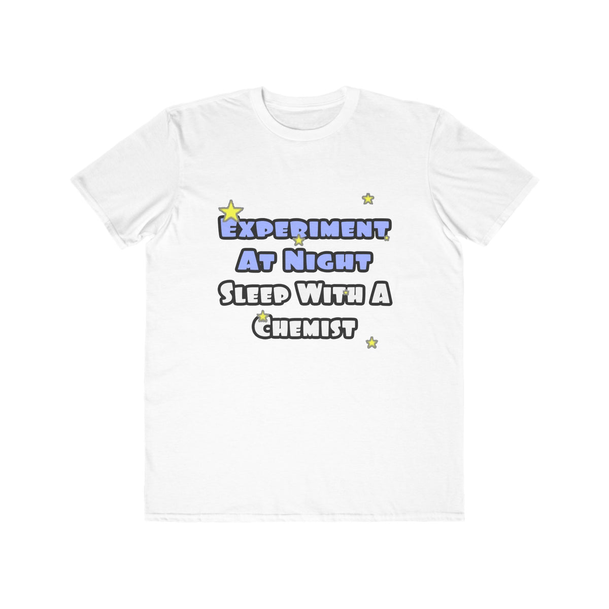 Experiment At Night...Sleep With a Chemist - Men's Lightweight Fashion Tee