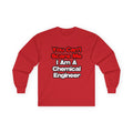 You Can't Scare Me...Chemical Engineer - Unisex Ultra Cotton Long Sleeve Tee