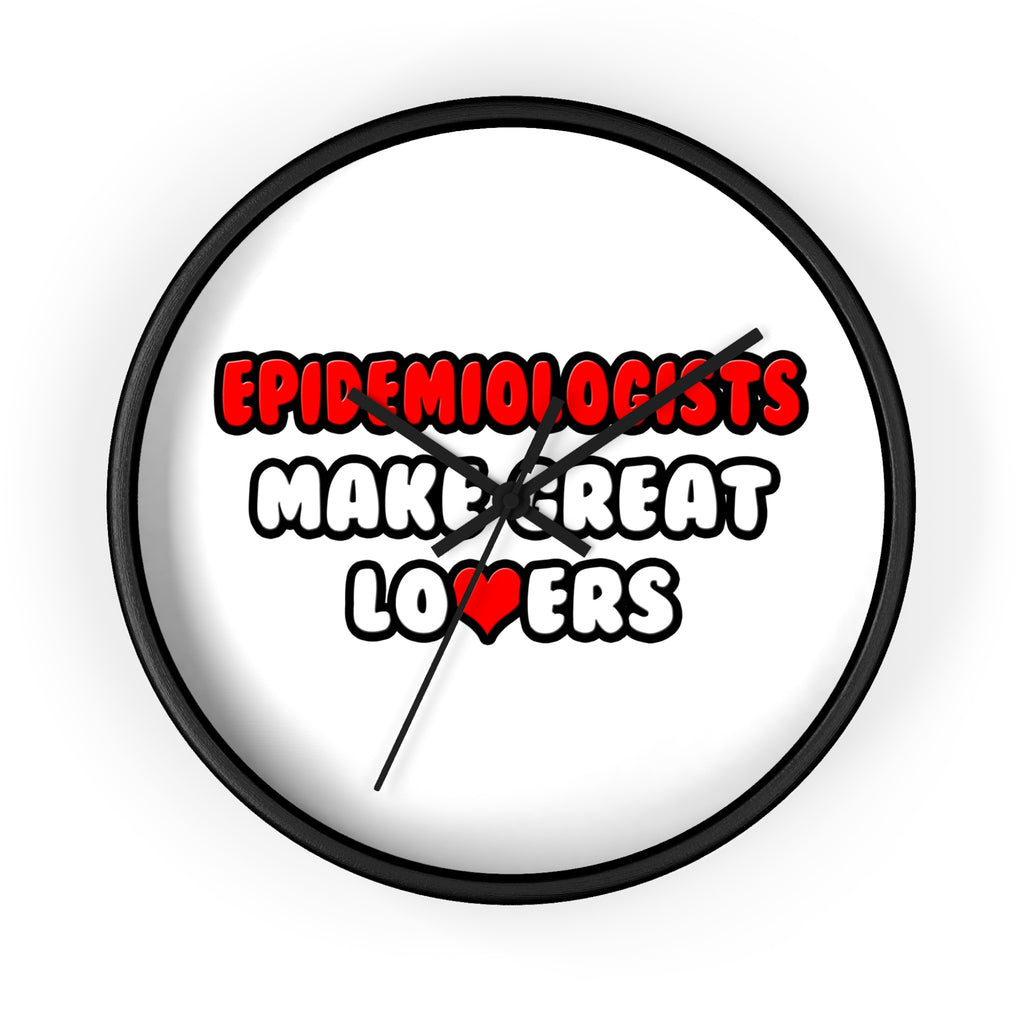 Epidemiologists Make Great Lovers - Wall Clock