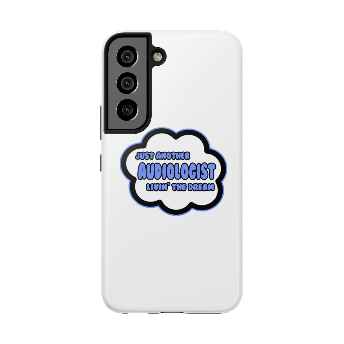 Audiologist .. Livin' The Dream - Tough Phone Cases