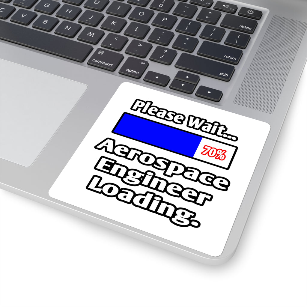 Please Wait...Aerospace Engineer Loading - Square Stickers