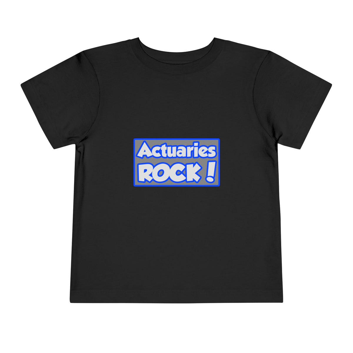 Actuaries Rock! - Toddler Short Sleeve Tee