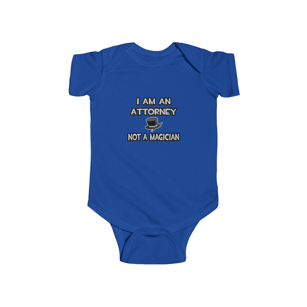 I Am An Attorney ... Not A Magician - Infant Fine Jersey Bodysuit