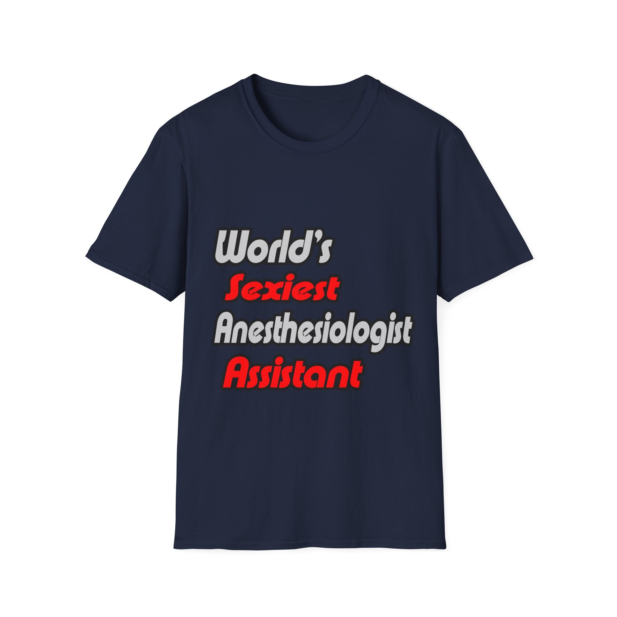 World's Sexiest Anesthesiologist Assistant - Unisex Softstyle T-Shirt