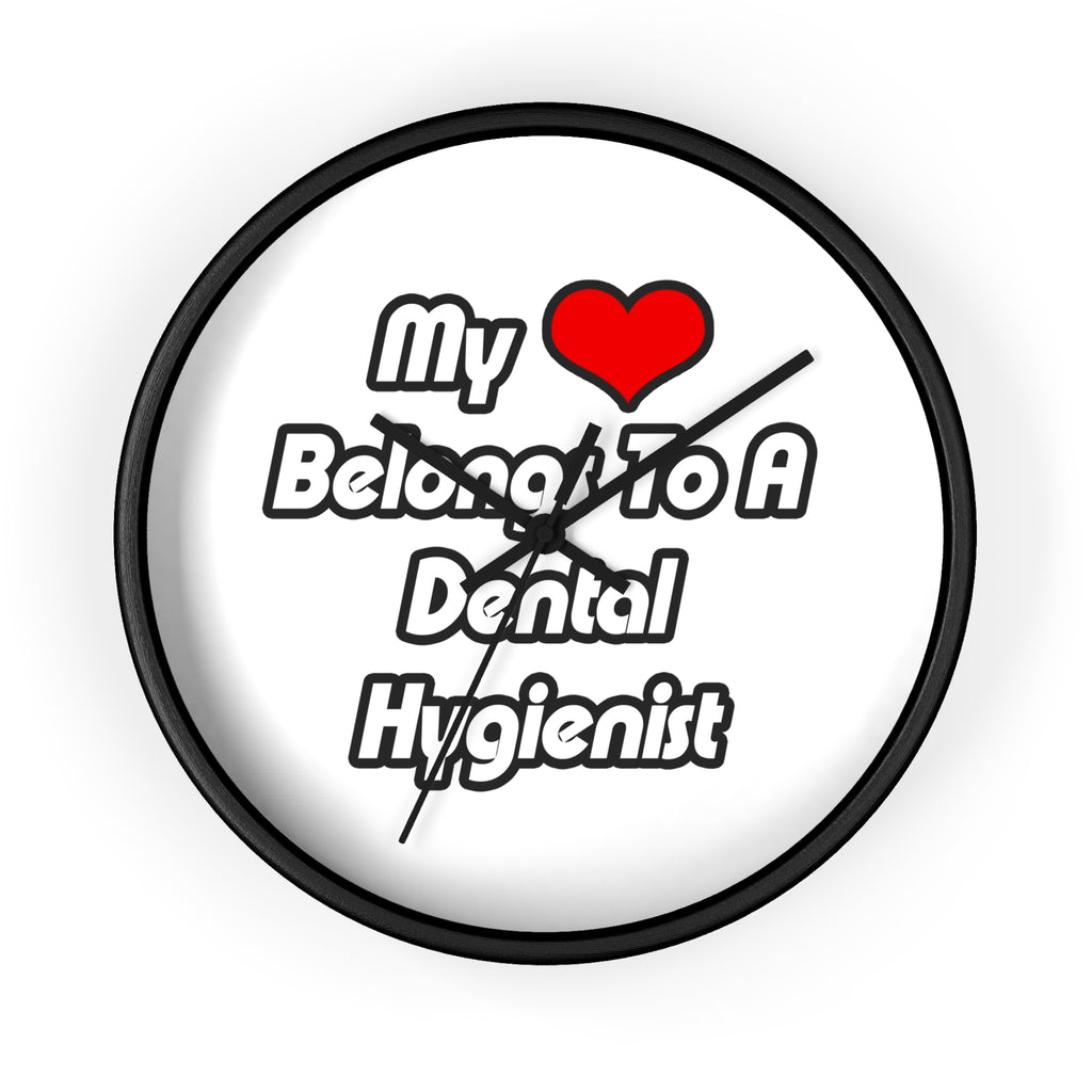 My Heart Belongs To A Dental Hygienist - Wall Clock
