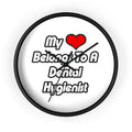 My Heart Belongs To A Dental Hygienist - Wall Clock