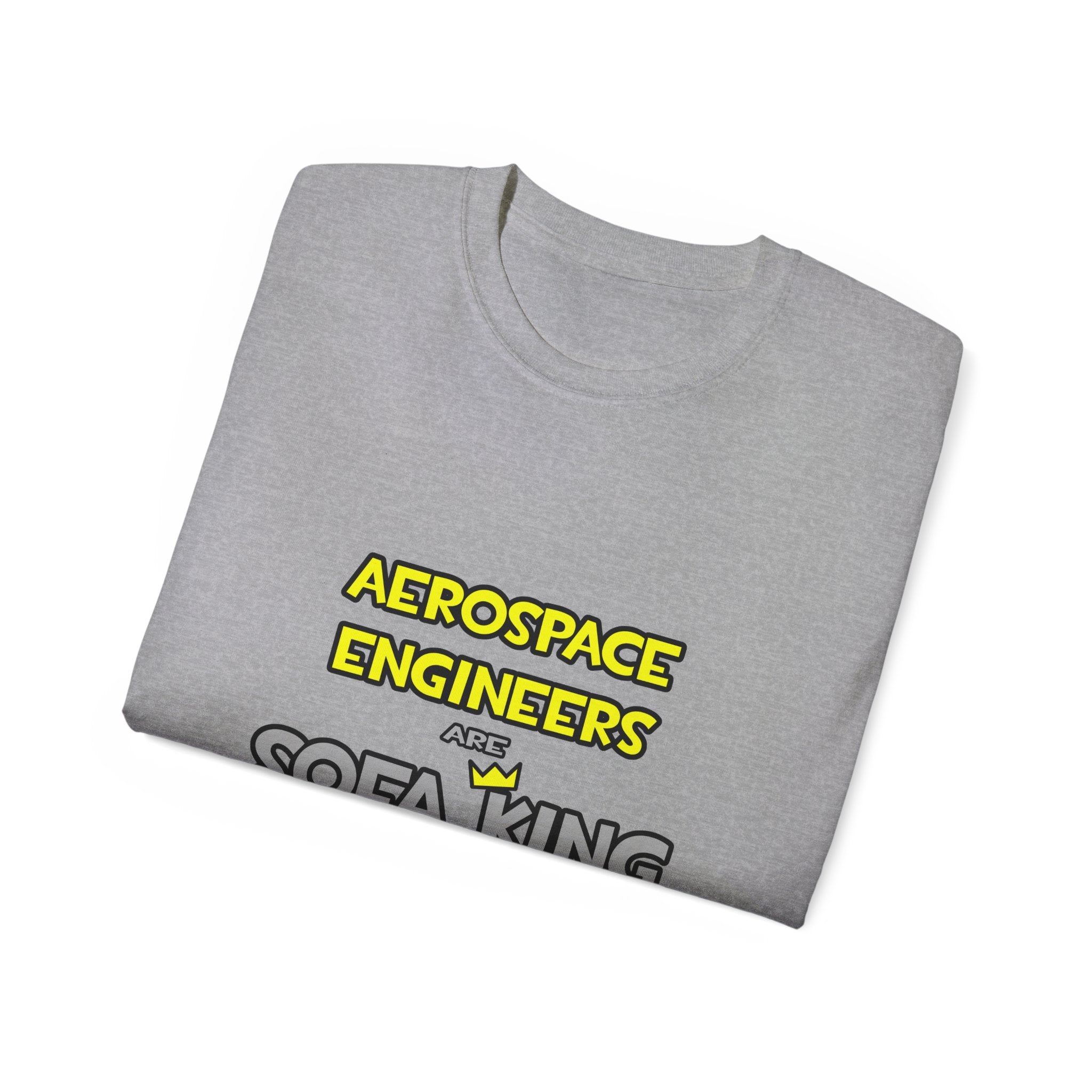 Aerospace Engineers Are Sofa King Cool - Unisex Ultra Cotton Tee