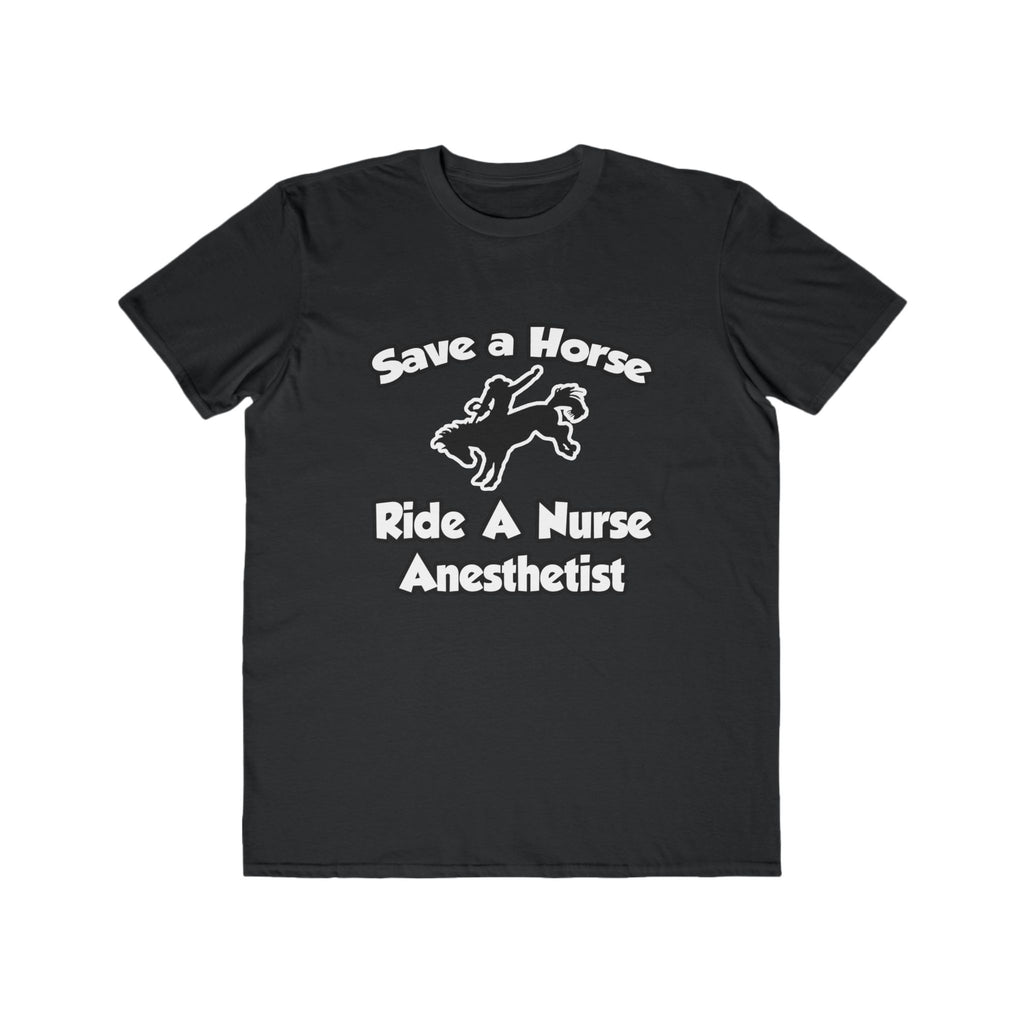 Save a Horse, Ride a Nurse Anesthetist - Men's Lightweight Fashion Tee