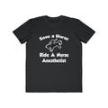 Save a Horse, Ride a Nurse Anesthetist - Men's Lightweight Fashion Tee