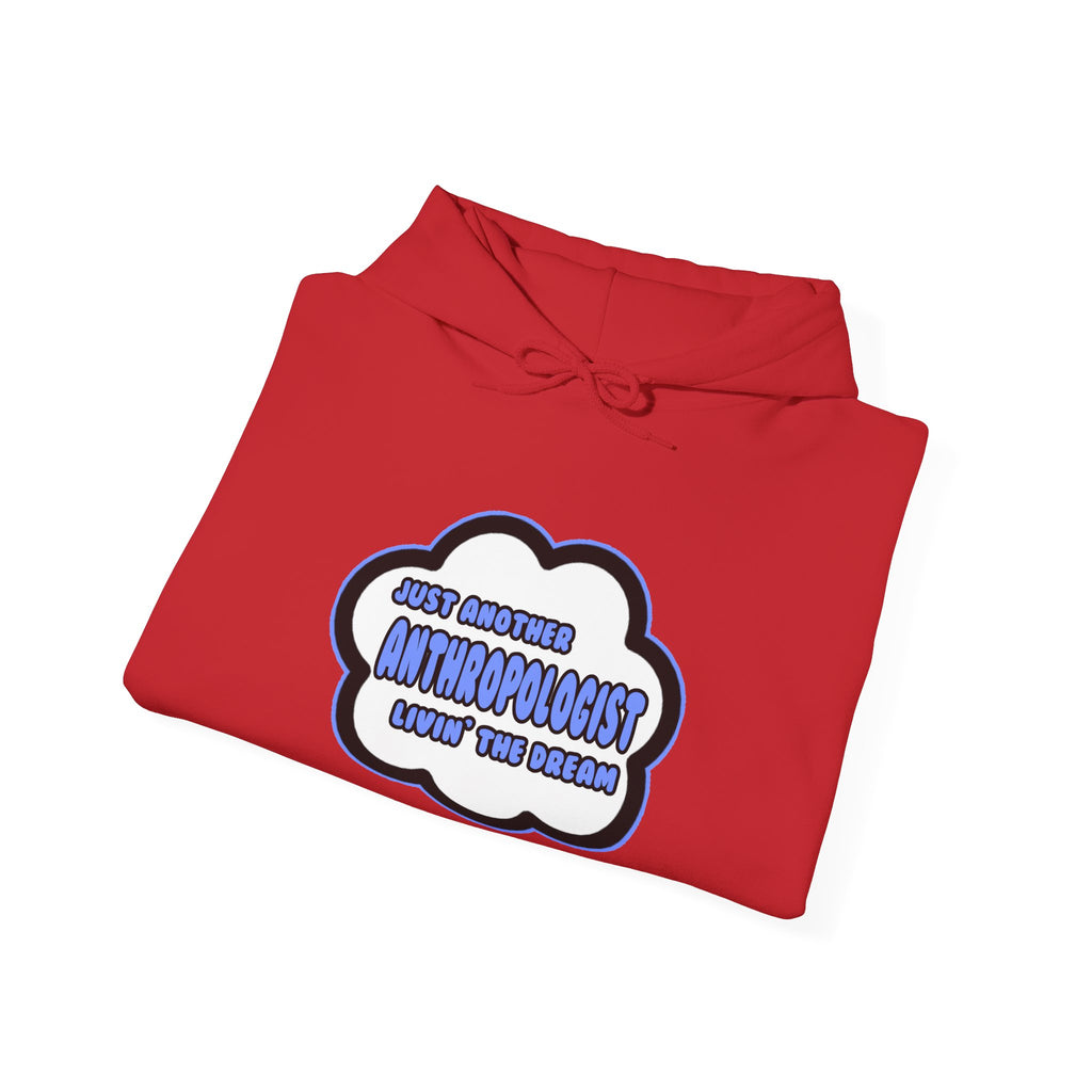 Anthropologist .. Livin' The Dream - Unisex Heavy Blend™ Hooded Sweatshirt