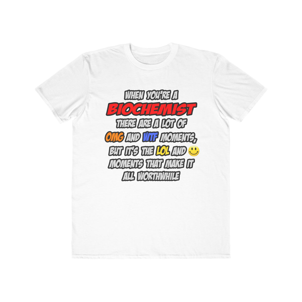 Biochemist .. OMG WTF LOL - Men's Lightweight Fashion Tee