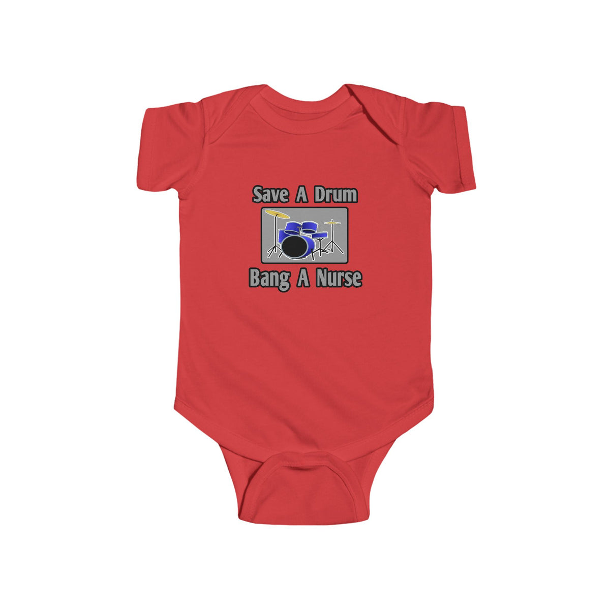 Save a Drum...Bang a Nurse - Infant Fine Jersey Bodysuit