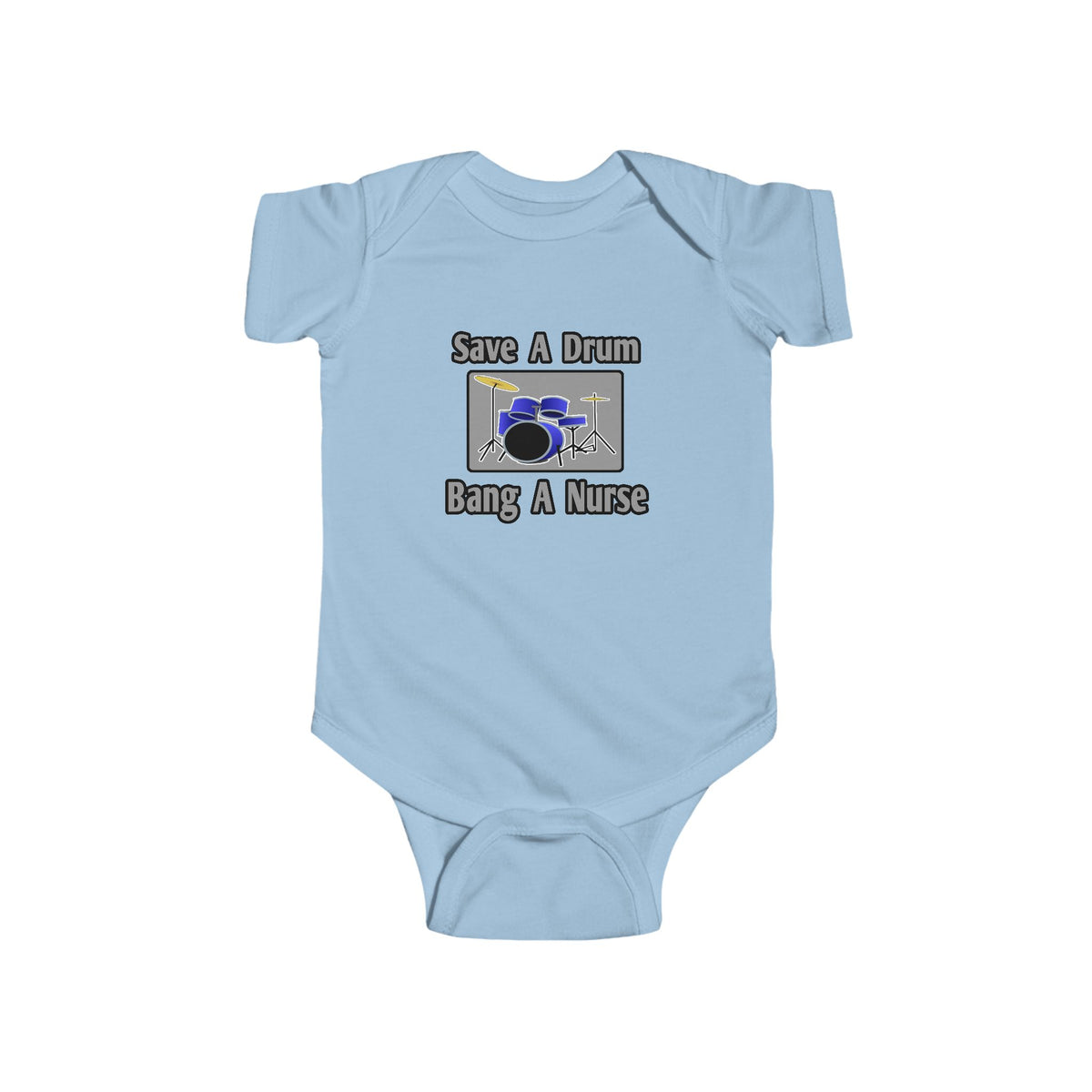 Save a Drum...Bang a Nurse - Infant Fine Jersey Bodysuit