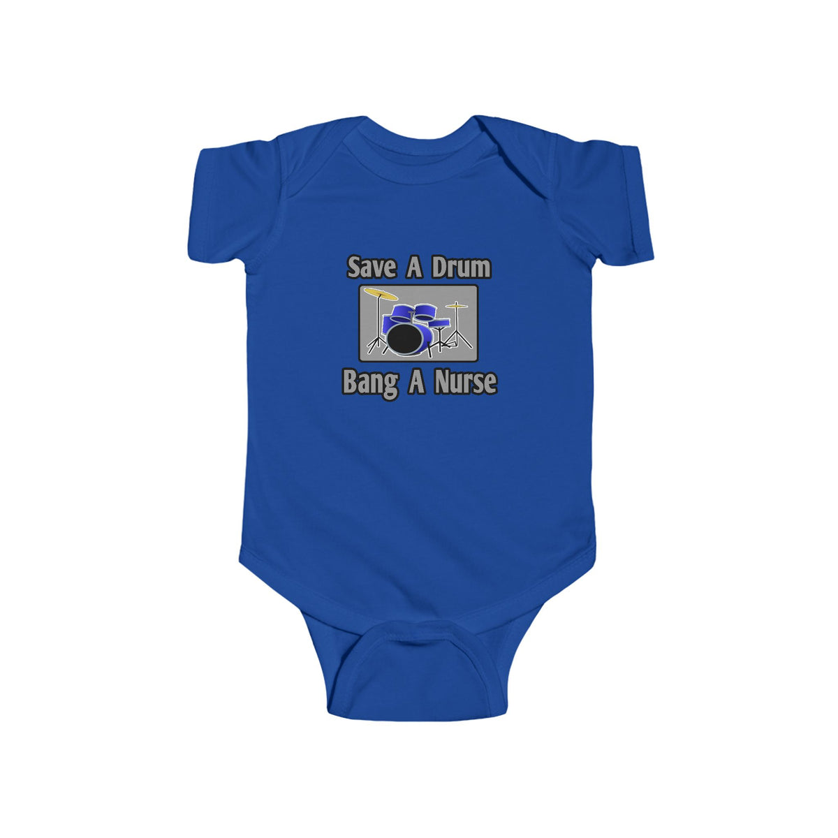 Save a Drum...Bang a Nurse - Infant Fine Jersey Bodysuit