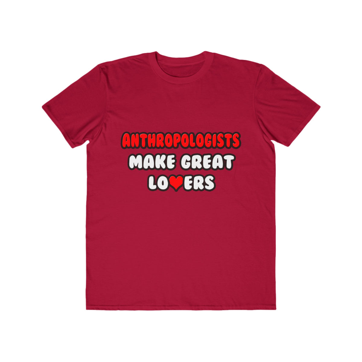 Anthropologists Make Great Lovers - Men's Lightweight Fashion Tee