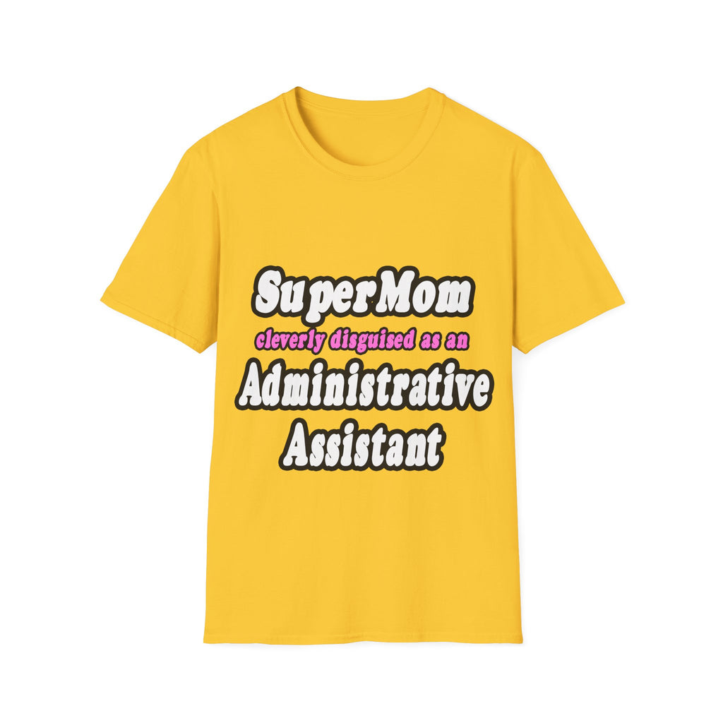 SuperMom...Administrative Assistant - Unisex Softstyle T-Shirt
