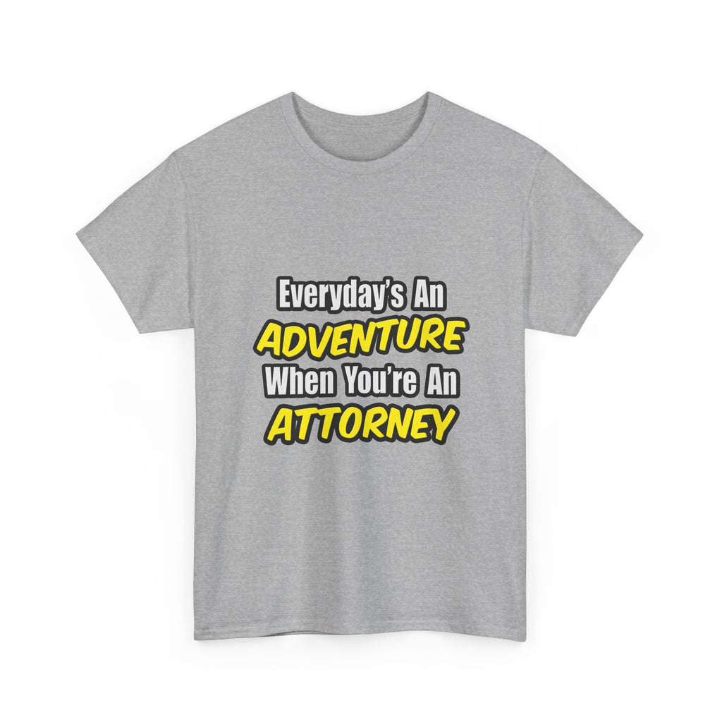 Everyday's An Adventure...Attorney - Unisex Heavy Cotton Tee
