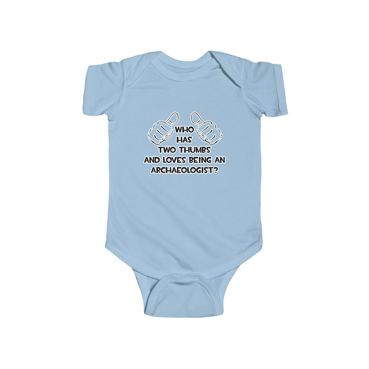 Two Thumbs and Loves Being an Archaeologist - Infant Fine Jersey Bodysuit