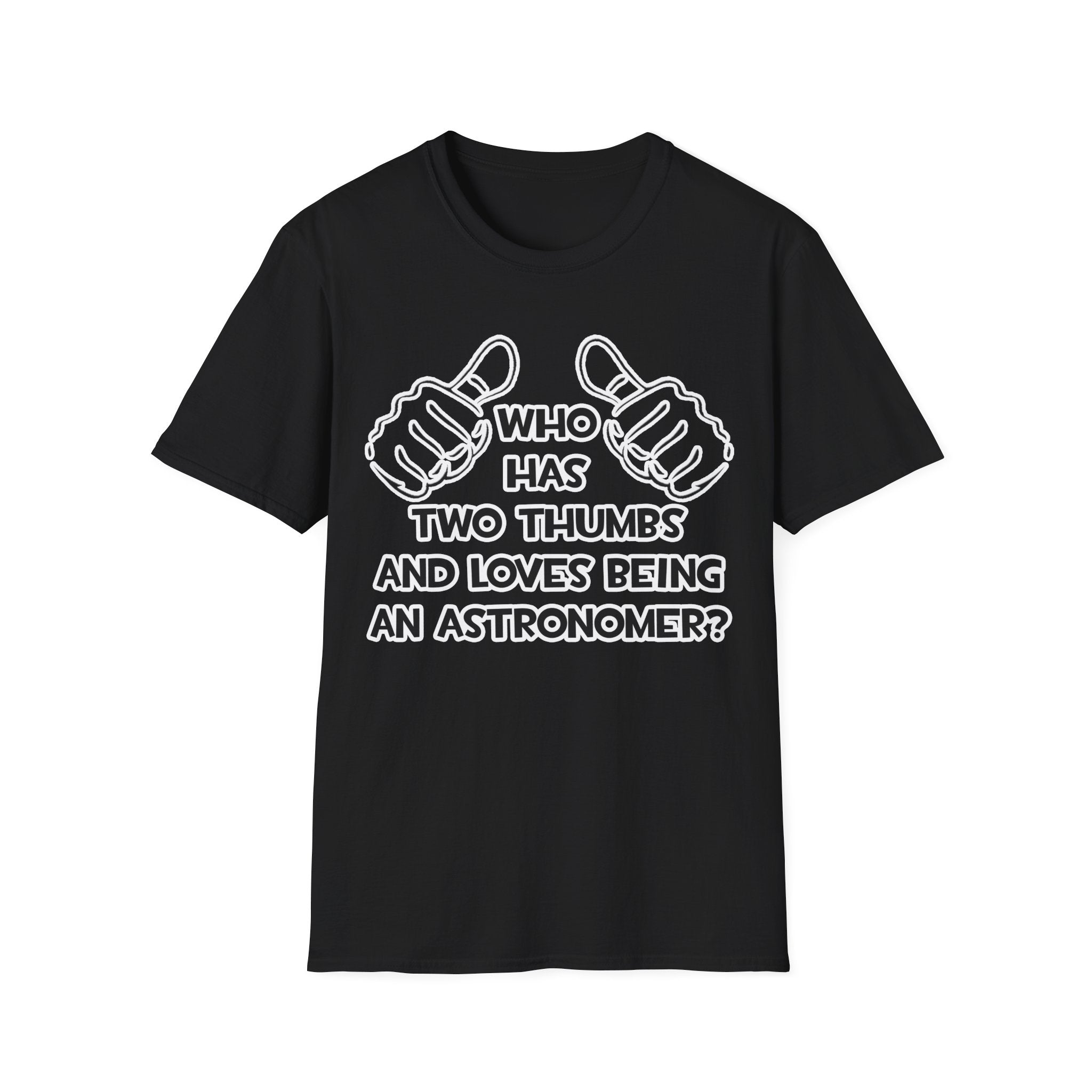 Two Thumbs and Loves Being an Astronomer - Unisex Softstyle T-Shirt