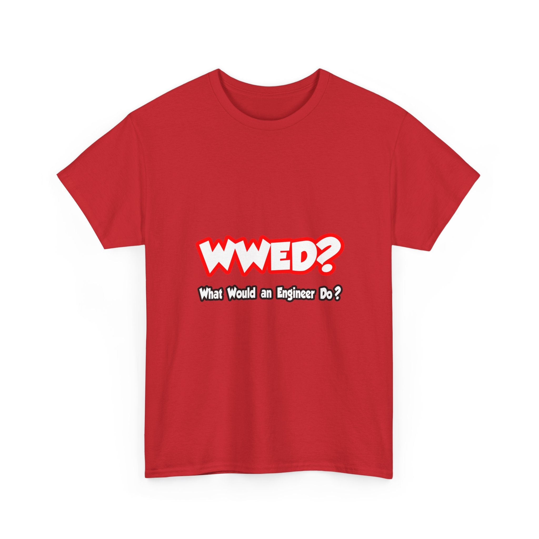 WWED...What Would an Engineer Do - Unisex Heavy Cotton Tee