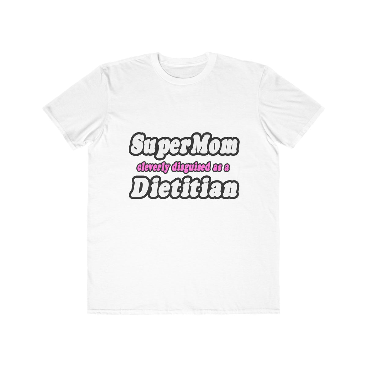Super Mom...Dietitian - Men's Lightweight Fashion Tee