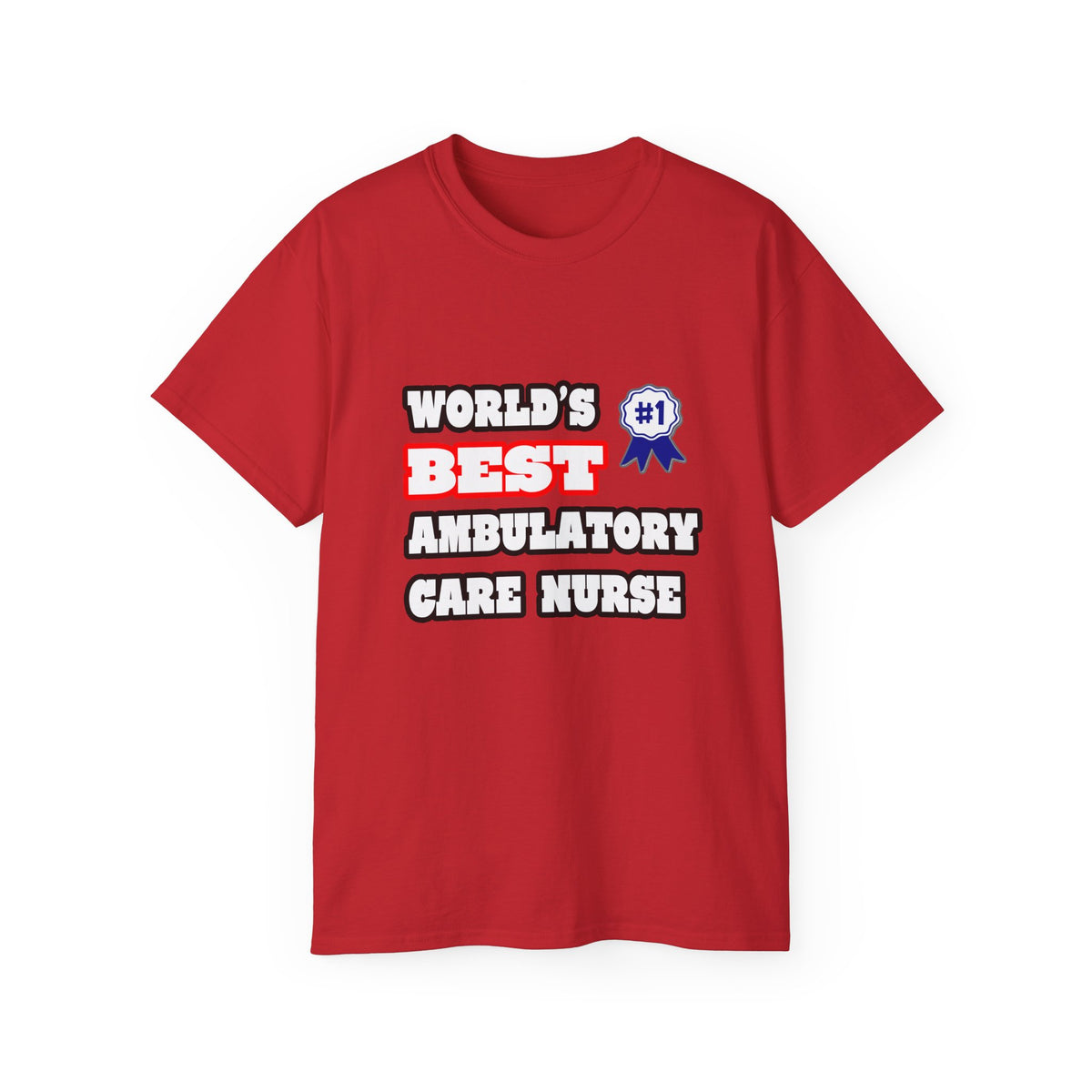 World's Best Ambulatory Care Nurse - Unisex Ultra Cotton Tee