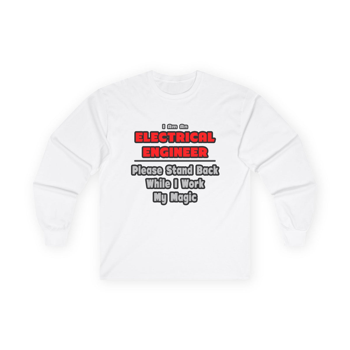 Electrical Engineer...Work My Magic - Unisex Ultra Cotton Long Sleeve Tee